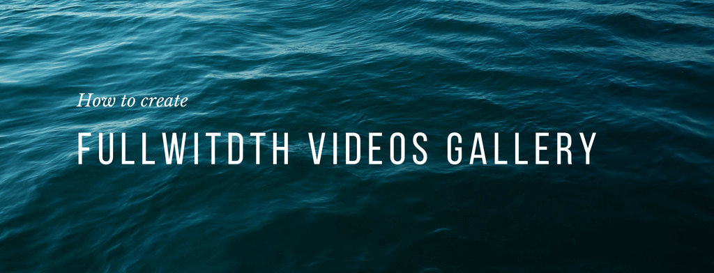 How to create full-width video gallery